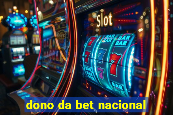 dono da bet nacional